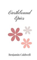 Benjamin Caldwell | Earthbound Epics | Taschenbuch | Englisch (2025)