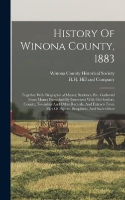 Winona County Historical Society H H Hill History Of Winona  (Gebundene Ausgabe)