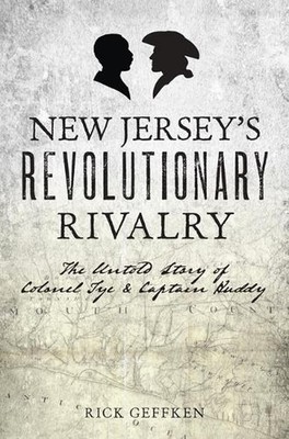 New Jersey's Revolutionary Rivalry: The Untold Story of Colonel Tye & Captain Hu