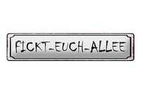 Blechschild Spruch 46X10Cm Fickt-Euch-Allee Dekoration