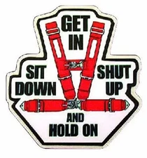 Get in Sit Down and Hold on Decal