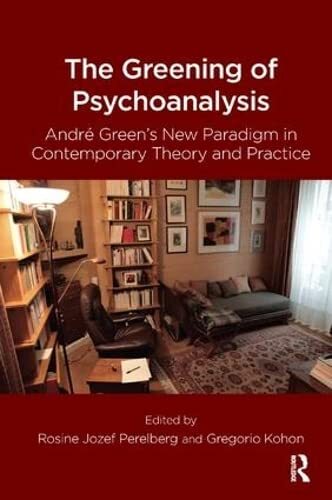 The Greening of Psychoanalysis: Andre Green's New Paradigm in Contemporary Theo - Image 3