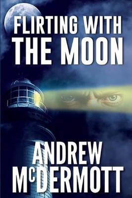 Flirting with The Moon: Detective Joe Dean - Book 1 by Andrew McDermott Paperbac