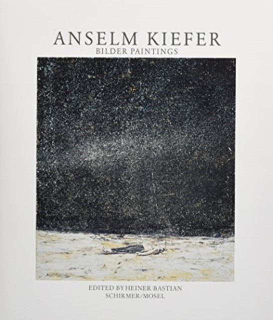 Anselm Kiefer - Paintings by Anselm Kiefer HARDBACK 9783829608329