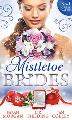 Mistletoe Brides: Italian Doctor, Sleigh-Bell Bride /... - Sarah Morgan / Liz...