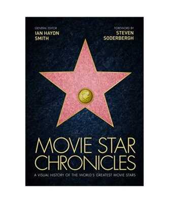 Movie Star Chronicles: A Visual History of the World's Greatest 320 Movie Stars,