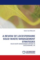 Edwin Sam-Mbomah | A Review OF Leicestershire Solid Waste Management Strategies