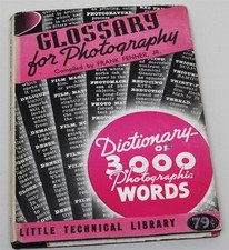 GLOSSARY FOR PHOTOGRAPHY 300 Words 1939 Ziff-Davis Little Technical Library