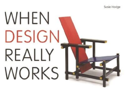 When Design Really Works by Susie Hodge (Paperback) (2014)