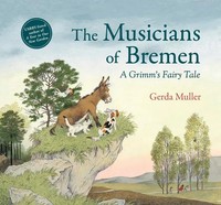 The Musicians Of Bremen | A Grimm's Fairy Tale | Gerda Muller | Englisch | Buch