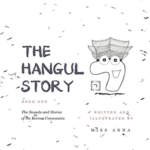 The Hangul Story Book 1: The Sounds and Stories. Miss<|