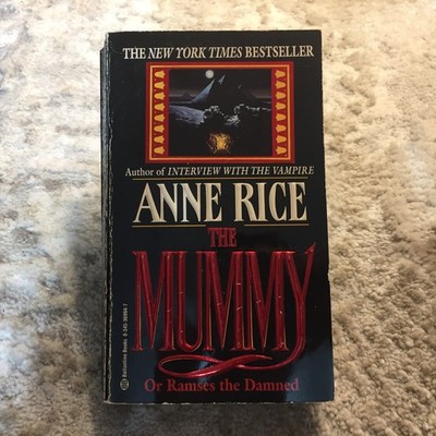 The Mummy Anne Rice 1989 Ballantine Books Horror Egyptian Romance Paperback Book