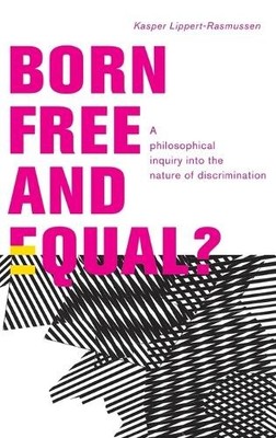 Born Free and Equal? by Kasper Lippert-Rasmussen - 9780199796113