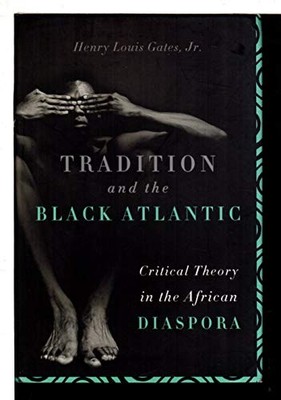 Tradition and the Black Atlantic: Critical Theory in the Afri - VERY GOOD