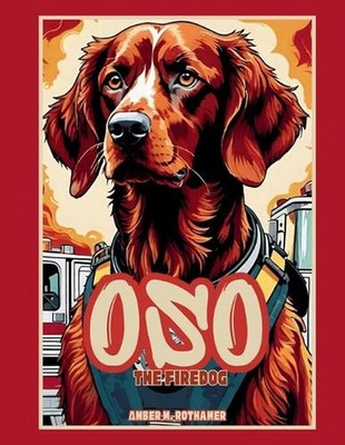 Oso the Firedog by Amber M. Rothamer Paperback Book