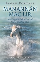 Morgan Daimler - Pagan Portals - Manannan Mac Lir Meeting The Celtic - G245Z
