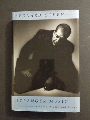 Stranger Music, Selected Poems And Songs - Léonard Cohen - Panthéon Books 1993.