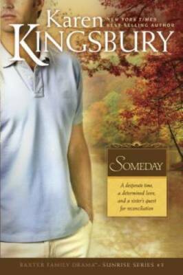 Someday (Sunrise Series-Baxter 3, Book 3) - Paperback By Kingsbury, Karen - GOOD
