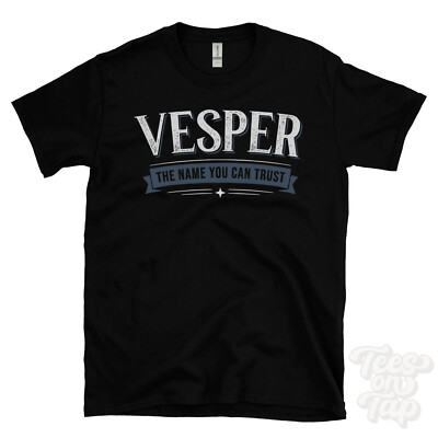 VESPER THE NAME YOU CAN TRUST T-SHIRT mens & womens novelty family gift idea
