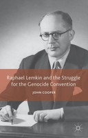 John Cooper | Raphael Lemkin And The Struggle For The Genocide Convention | Buch