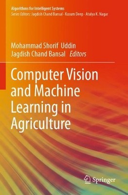 Computer Vision and Machine Learning in Agriculture by Mohammad Shorif Uddin (En