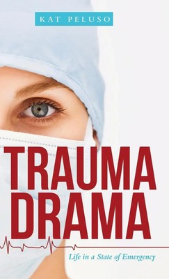 Trauma Drama | Life in a State of Emergency | Kat Peluso | Englisch | Buch