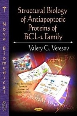 Structural Biology of Antiapoptotic Proteins of BCL-2 Family by Valery G. Vereso