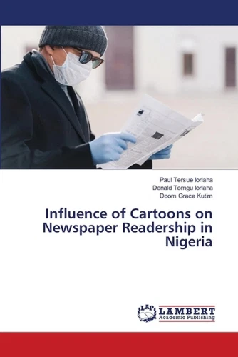 Influence of Cartoons on Newspaper Readership in Nigeria by Paul Tersue Iorlaha - Picture 1 of 1