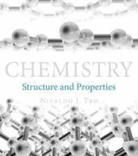 Chemistry: Structure and Properties  by Tro, ...