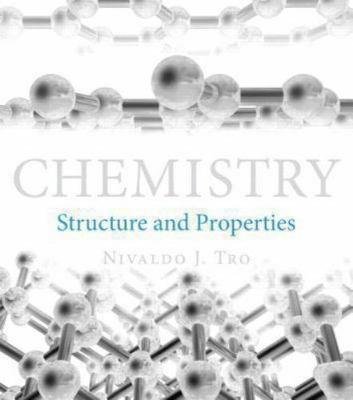 Chemistry: Structure and Properties by Tro, Nivaldo J.