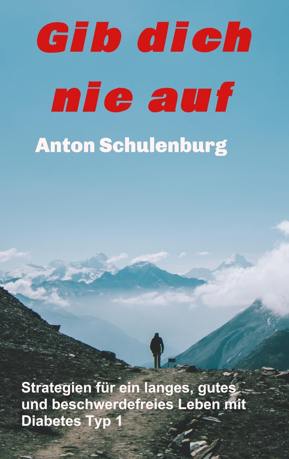 Thumbnail - Gib Dich Nie Auf | Anton Schulenburg | Taschenbuch | Paperback | 136