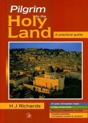 Pilgrim to the Holy Land,Hubert J. Richards, Clare Richards