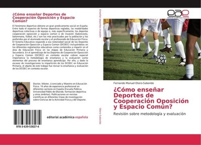 ¿Cómo enseñar Deportes de Cooperación Oposición y Espacio Común? Fernando Manuel