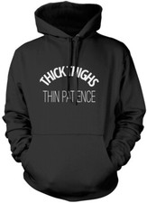 Thick Thighs Thin Patience - Funny Sassy Unisex Hoodie