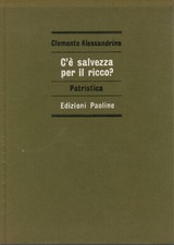 C'è salvezza per il ricco? - Clemente Alessandrino (Edizioni Paoline) [1965]