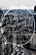 The Only Street in Paris: Life on the Rue des Martyrs - Hardcover - GOOD