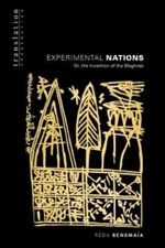 Experimental Nations: Or, the Invention of the Maghreb (Translation/Transnation)