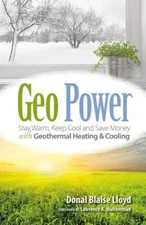 Geo Power: Stay Warm, Keep Cool and Save Money with Geothermal Heating &  - GOOD