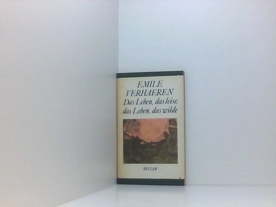 Das Leben, das leise, das Leben, das wilde. Gedichte Emile Verhaeren und Heidrun