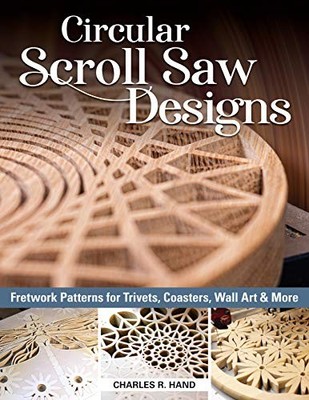 Charles R. Hand - Circular Scroll Saw Designs   Fretwork Patterns for  - K245z