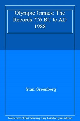 Olympic Games: The Records 776 BC to AD 1988,Stan Greenberg