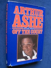OFF THE COURT - SIGNED by Tennis Legend ARTHUR ASHE - His Memoirs, 1st Edition