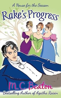 Rake's Progress (A House for the Season),M.C. Beaton