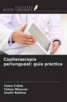 Capilaroscopia Periungueal: GuíA PráCtica Faten Frikha