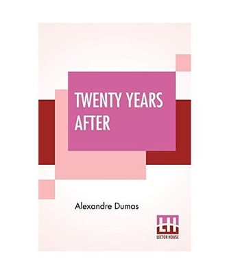 Twenty Years After, Alexandre Dumas