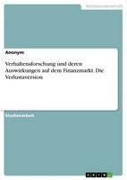 Anonymous | Verhaltensforschung Und Deren Auswirkungen Auf Dem Finanzmarkt....