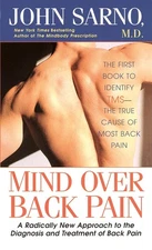 Mind over Back Pain : A Radically New Approach to the Diagnosis and Treatment of
