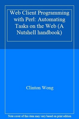 Web Client Programming with Perl: Automating Tasks on the Web (A