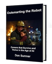 Outsmarting the Robot -Careers That Survive and Thrive in the Age of AI