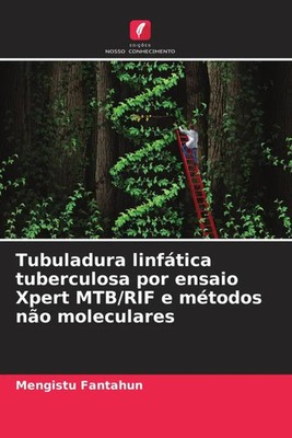 Mengistu Fantahun | Tubuladura linfática tuberculosa por ensaio Xpert MTB/RIF...